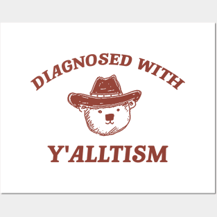 Diagnosed With Y'alltism - Unisex Posters and Art